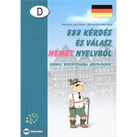 888 Kérdés és Válasz Német Nyelvből Szóbeli Nyelvvizsgára 888 Kérdés és Válasz Német Nyelvből Szóbeli Nyelvvizsgára